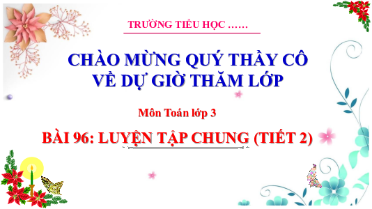 Bài 96: Luyện tập chung - Tiết 2 | Bài giảng PowerPoint Toán 3 | Cánh Diều