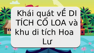 Giáo án điện tử Lịch Sử 7 KNTT - Bài 9  Kết Nối Tri Thức: Đất nước buổi đầu độc lập (939-967).