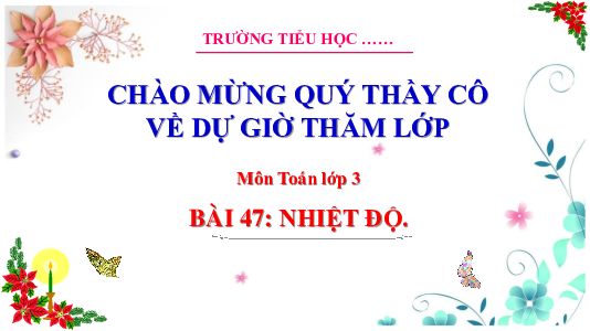 Bài 47: Nhiệt độ | Bài giảng PowerPoint Toán 3 | Cánh Diều
