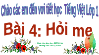 Giáo án điện tử Tiếng Việt 1 Chủ đề 7 Bài 4 Kết nối tri thức: Hỏi mẹ