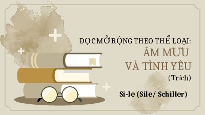 Giáo án điện tử Ngữ văn 11 Bài 5 Chân trời sáng tạo: Âm mưu và tình yêu