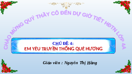 Giáo án điện tử Hoạt động trải nghiệm 4 Chủ đề 4 Cánh diều: Em yêu truyền thống quê hương