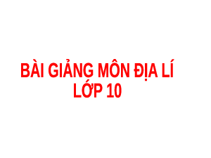 Giáo án điện tử Địa lí 10 Bài 27 Cánh diều: Địa lí giao thông vận tải và bưu chính viễn thông (tiết 1)