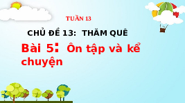 Giáo án điện tử Tiếng việt 1 bài 5 Chân trời sáng tạo: Ôn tập và kể chuyện