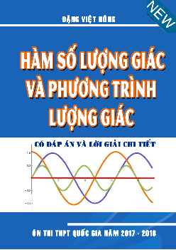 Bài tập hàm số lượng giác và phương trình lượng giác có đáp án và lời giải chi tiết – Đặng Việt Đông