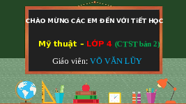 Giáo án điện tử Mĩ thuật 4 Chủ đề 7 Chân trời sáng tạo: Chữ trang trí