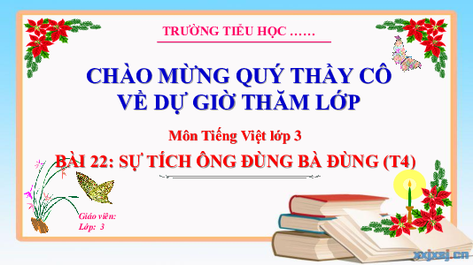 Bài 22: Sự tích ông Đùng, bà Đùng (Tiết 4) | Bài giảng PowerPoint Tiếng Việt 3 | Kết nối tri thức