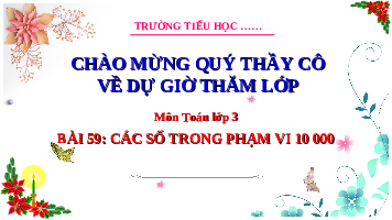 Giáo án điện tử Toán 3 Chương 3 Cánh diều: Các số trong phạm vi 10 000 (tiết 2)