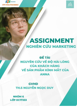Nghiên cứu về sự hài lòng của khách hàng về sản phẩm kính mắt Anna | Bài luận môn Marketing | Trường Cao đẳng thực hành FPT