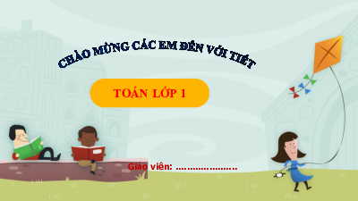 Bài 41: Ôn tập chung | Bài giảng PowerPoint môn Toán 1 | sách Kết nối tri thức với cuộc sống