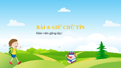 Bài giảng điện tử môn Giáo dục công dân 7 Bài 4: Giữ chữ tín | Chân trời sáng tạo