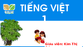 Giáo án điện tử Tiếng Việt 1 Tập 1 Bài 65 Kết nối tri thức: Ôn tập và kể chuyện