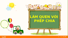 Giáo án điện tử Toán 2 Chương 3 Cánh diều: Phép chia