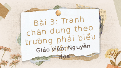 Giáo án điện tử Mĩ Thuật 8 Bài 3 Chân trời sáng tạo: Tranh chân dung theo trường phái biểu hiện