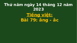 Giáo án điện tử Tiếng việt 1 bài 78 Cánh diều: Học vần: Ăng, ăc