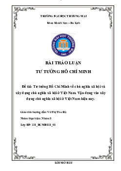 Bài thảo luận:“Tư tưởng Hồ Chí Minh  về chủ nghĩa xã hội và xây dựng chủ nghĩa xã hội ở Việt Nam. Vận dụng vào xây  dựng chủ nghĩa xã hội ở Việt Nam hiện nay”