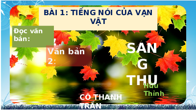 Bài giảng điện tử môn Ngữ văn 7 Bài 1 VB2: Sang thu | Chân trời sáng tạo