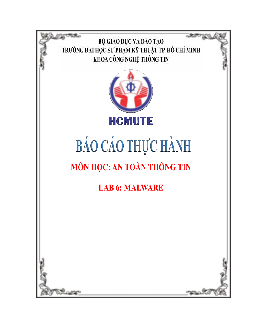 Bài báo cáo thực hành môn An toàn thông tin LAB 06: Malware | Đại học Sư phạm Kỹ thuật Thành phố Hồ Chí Minh