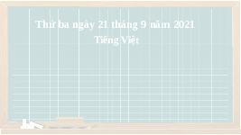 Giáo án điện tử Tiếng việt 1 bài 1 Chân trời sáng tạo: Học vần: D, d, Đ, đ