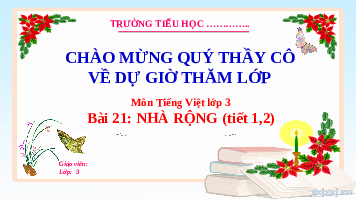 Giáo án điện tử Tiếng Việt 3 Tập 2 Bài 21 Kết nối tri thức: Nhà rộng - Nói và nghe