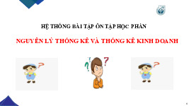 Hệ thống bài tập ôn tập học phần Nguyên lý thống kê và thống kê kinh doanh | Trường Đại học Sư phạm Kỹ thuật Thành phố Hồ Chí Minh