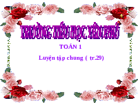 Giáo án điện tử Toán học 1 bài 85 Vì sự bình đẳng: Luyện tập chung