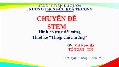 Giáo án điện tử Toán 6 Chuyên đề STEM Cánh diều: Hình có trục đối xứng - Thiết kế thiệp chúc mừng