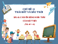 Giáo án điện tử Khoa học tự nhiên 6 bài 43 Chân trời sáng tạo : Chuyển động nhìn thất của Mặt Trời