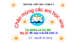 Giáo án điện tử TN&XH 3 Bài 28 Kết nối tri thức: Bề mặt Trái Đất
