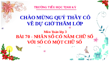 Giáo án điện tử Toán 3 Bài 23 Kết nối tri thức: Nhân số có hai chữ số với số có một chữ số