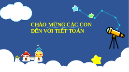 Giáo án điện tử Toán 1 Chân trời sáng tạo : Em làm được những gì?