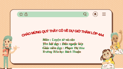 Giáo án điện tử Tiếng Việt 4 Luyện từ và câu Cánh diều: Dấu ngoặc kép