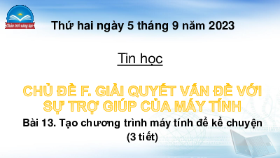 Bài giảng điện tử môn Tin học 4 | Bài 13: Tạo chương trình máy tính để kể chuyện | Chân trời sáng tạo