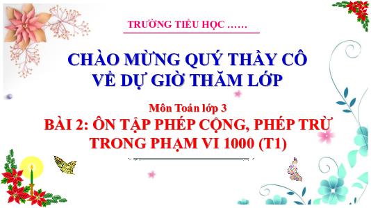 Bài 2: Ôn tập về phép cộng, phép trừ trong phạm vi 1000 (Tiết 1) | Bài giảng PowerPoint Toán 3 | Cánh Diều
