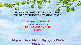 Giáo án điện tử Tiếng việt 1 bài 2 Chân trời sáng tạo : Làm bạn với bố