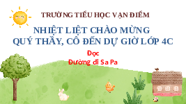 Giáo án điện tử  Tiếng Việt 4 KNTT -  Kết Nối Tri Thức:  Tuần 31 Đọc Đường đi Sa Pa.