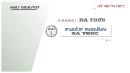 Giáo án điện tử Toán 8 Bài 4 Kết nối tri thức: Phép nhân đa thức