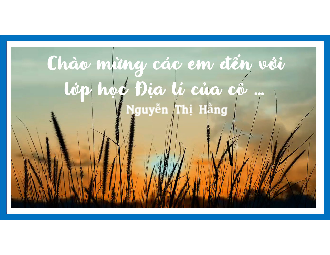 Bài giảng điện tử môn Địa Lí 7 Bài 22: Vị trí địa lí, lịch sự khám phá và nghiên cứu châu Nam Cực | Chân trời sáng tạo