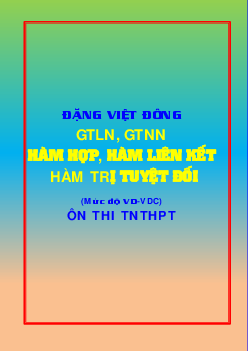 GTLN – GTNN hàm hợp, hàm liên kết, hàm trị tuyệt đối – Đặng Việt Đông Toán 12