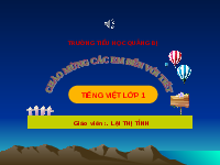 Giáo án điện tử Tiếng việt 1 Chân trời sáng tạo : Món quà sinh nhật tuyệt vời