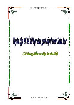 Top 45 đề thi HSG Toán 9 có lời giải chi tiết