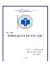 Tiểu luận Tổng quan về tin học - phần cứng môn Nhập môn công nghệ thông tin | Đại học Công nghiệp Thực phẩm Thành phố Hồ Chí Minh