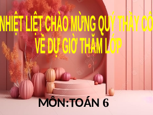Giáo án điện tử Toán 6 Bài 37 Kết nối tri thức: Số đo góc (tiết 2)