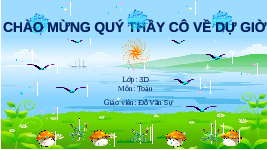 Giáo án điện tử Toán 3 Chương 1 Cánh diều: Bảng chia 4