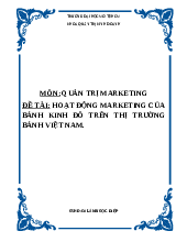 Tiểu luận Hoạt động Marketing của bánh Kinh Đô trên thị trường bánh Việt Nam | Tiểu luận môn Quản trị Marketing | Trường Đại học Mở Thành phố Hồ Chí Minh