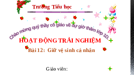 Giáo án điện tử Hoạt Động Trải Nghiệm 1 Bài 12 Kết nối tri thức: Giữ vệ sinh cá nhân