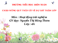 Giáo án điện tử  Hoạt Động Trải Nghiệm 4 KNTT -  Kết Nối Tri Thức:  Hoạt động trải nghiệm tuần 10 lớp 4.