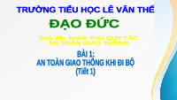 Giáo án điện tử Đạo đức 3 Bài 1 Tiết 1 Chân trời sáng tạo: An toàn giao thông khi đi bộ