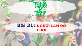 Giáo án điện tử Tiếng Việt 3 Tập 1 Bài 31 Kết nối tri thức: Người làm đồ chơi - Viết