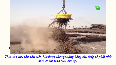 Bài giảng điện tử môn Khoa học tự nhiên 7 Vật Lí Bài 21: Nam châm điện | Chân trời sáng tạo